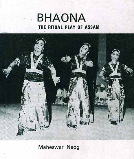 Bhaona The Ritual Play of Assam