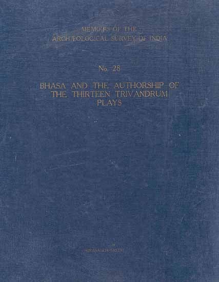 Bhasa and The Authorship of The Thirteen Trivandrum Plays (Memoirs No-28)