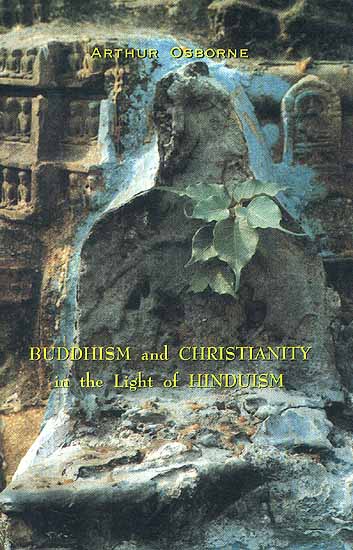 Buddhism and Christianity in the Light of Hinduism