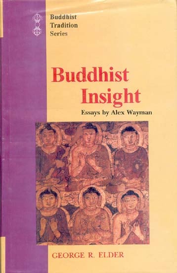 Buddhist Insight Essays by Alex Wayman