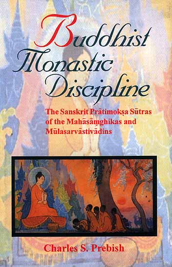 Buddhist Monastic Discipline: The Sanskrit Pratimoksa Sutras of the Mahasamghikas and Mulasarvastivadins