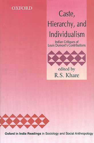 Caste, Hierarchy, and Individualism (Indian Critiques of Louis Dumont's Contributions)