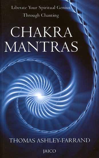 Chakra Mantras (Liberate Your Spiritual Genius Through Chanting)