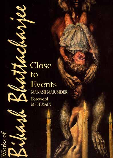 Close to Events (Works of Bikash Bhattacharjee)