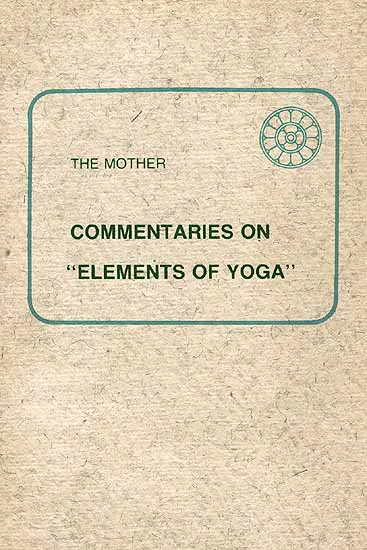 Commentaries on 'Elements Of Yoga'