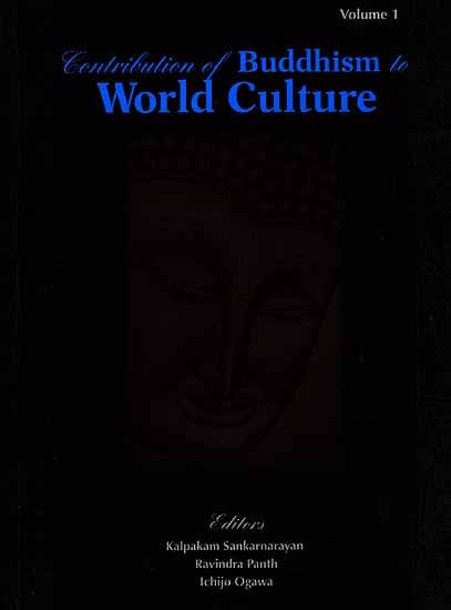 Contribution of Buddhism to The World Culture (2 Volumes with CD) (Papers presented at the International Conference on Contribution of Buddhism to the World Culture)