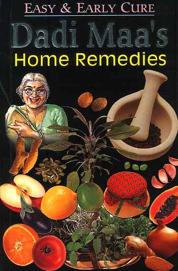 Dadi Maa's Home Remedies for Easy and Early Cure