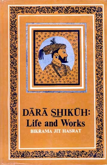 Dara Shikuh : Life and Works