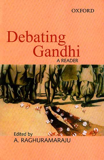 Debating Gandhi A Reader