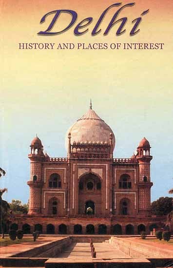 Delhi History and Places of Interest