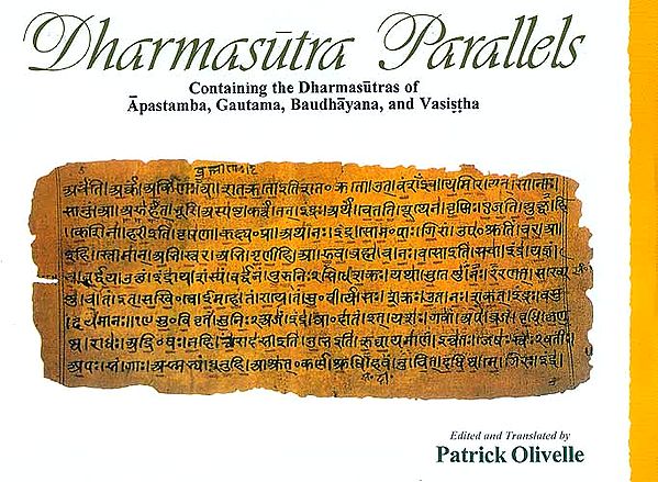 Dharmasutra Parallels Containing the Dharmasutras of Apastamba, Gautama, Baudhayana, and Vasistha