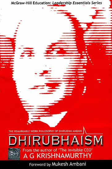 Dhirubhaism: The Remarkable Work Philosophy of Dhirubhai Ambani