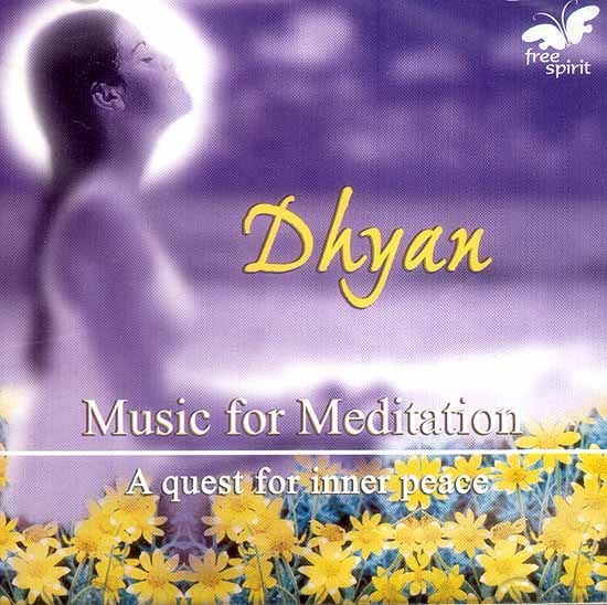 Dhyan… Music For Meditation (A Quest For Inner Peace) (Audio CD)