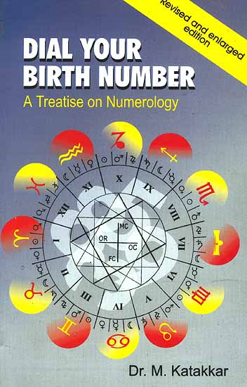Dial Your Birth Number: A Treatise on Numerology (Revised and Enlarged)