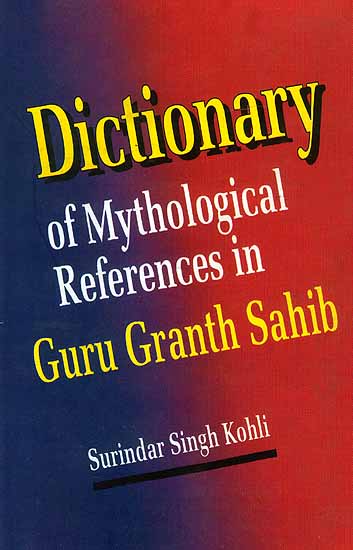 Dictionary of Mythological References in Guru Granth Sahib