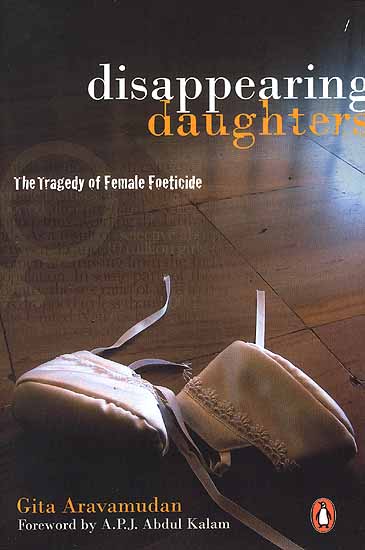 Disappearing Daughters: The Tragedy of Female Foeticide