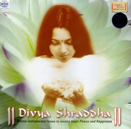 Divya Shraddha (Divine Instrumental Tunes to Invoke Inner Peace and Happiness) (Audio CD)