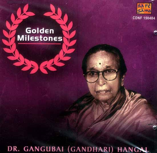 Dr. Gangubhai (Gandhari) Hangal: Golden Milestones Series (Audio CD)