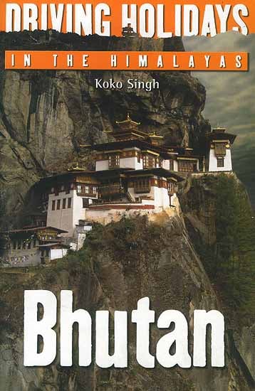 Driving Holidays in the Himalayas: Bhutan