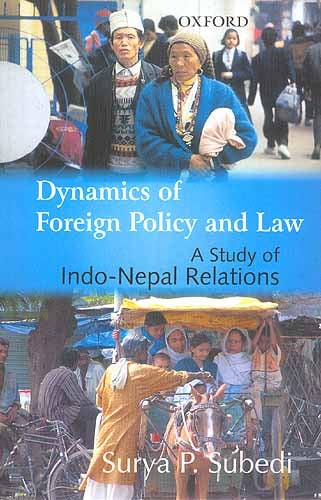 Dynamics of Foreign Policy and Law A Study of Indo-Nepal Relations