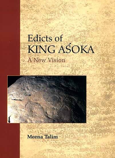 Edicts of King Asoka (A New Vision)
