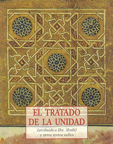 El Tratado De La Unidad (atribuido a Ibn 'Arabi) Y Otros Textos Sufies (Spanish)