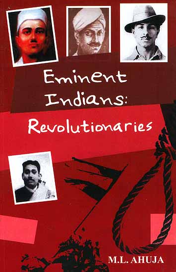Eminent Indians: Revolutionaries