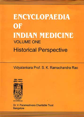 ENCYCLOPAEDIA OF INDIAN MEDICINE (Volume One - Historical Perspective)