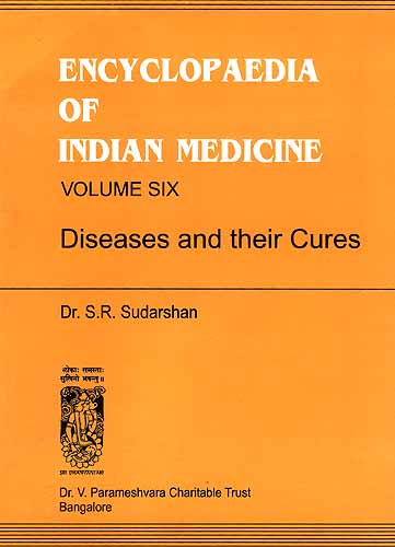 ENCYCLOPAEDIA OF INDIAN MEDICINE (Volume Six - Diseases and their Cures) An Old Rare Book