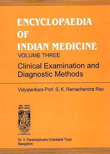 ENCYCLOPAEDIA OF INDIAN MEDICINE (Volume Three - Clinical Examination and Diagnostic Methods)