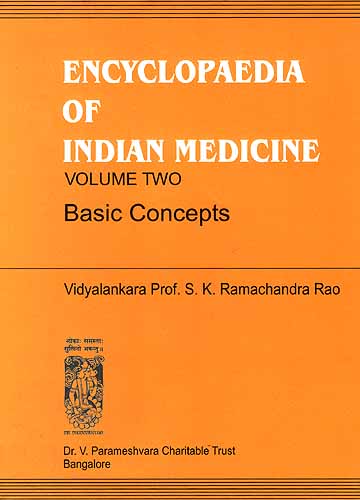 ENCYCLOPAEDIA OF INDIAN MEDICINE (Volume Two - Basic Concepts)