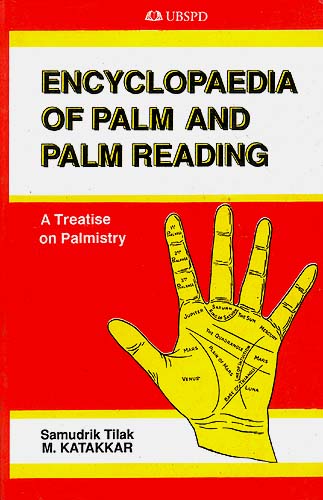 Encyclopaedia of Palm and Palm Reading (A Treatise On Palmistry)