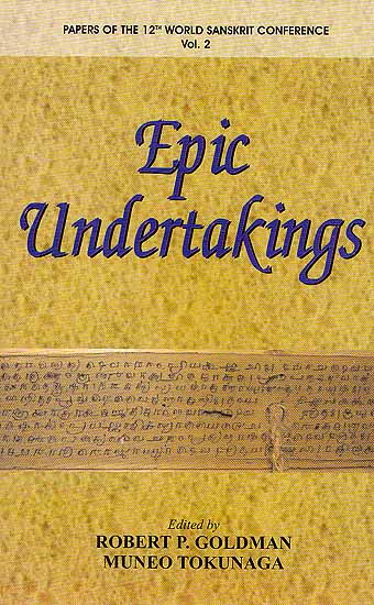 Epic Undertakings:Papers of the 12th World Sanskrit Conference (Vol. 2)