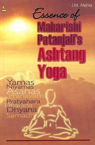 Essence of Maharishi Patanjali's Ashtang Yoga