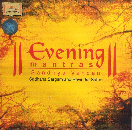 Evening Mantras Sandhya Vandan: Sadhana Sargam and Ravindra Sathe<br>(Audio CD)