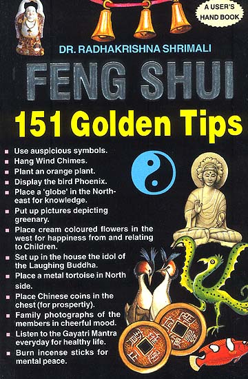 Feng Shui: 151 Golden Tips (For unqualified success in all walks of life)