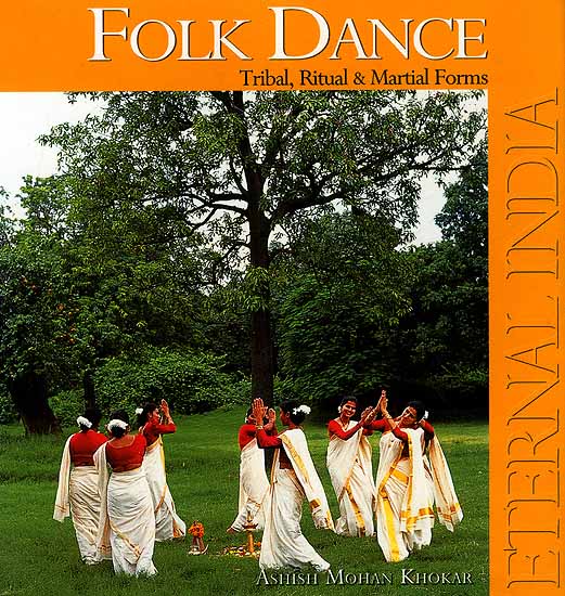 Folk Dance Tribal, Ritual and Martial Forms