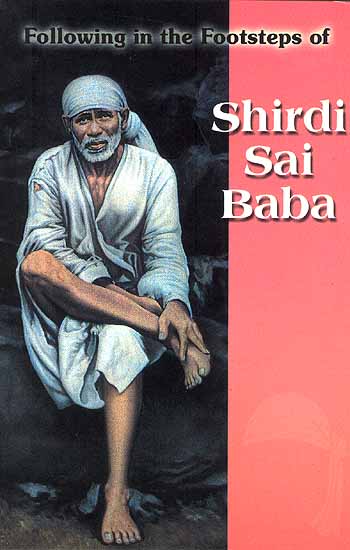 Following in the Footsteps of Shirdi Sai Baba