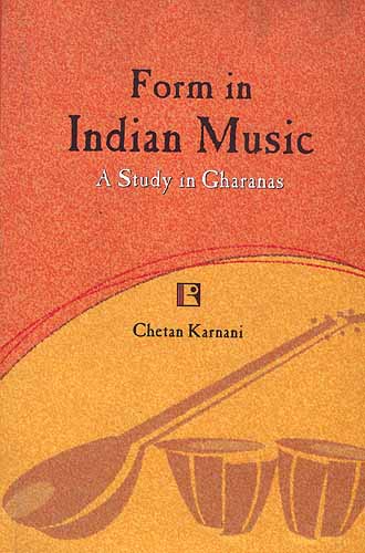 Form in Indian Music: A Study in Gharanas