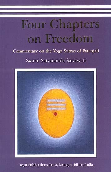 Four Chapters on Freedom: Commentary on the Yoga Sutras of Patanjali (Sanskrit text, transliteration, English translation and extensive commentary)