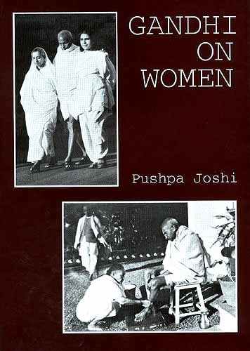 GANDHI ON WOMEN: Collection of Mahatma Gandhi's Writings and Speeches on Women