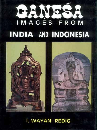 GANESA (Ganesha): Images from India and Indonesia