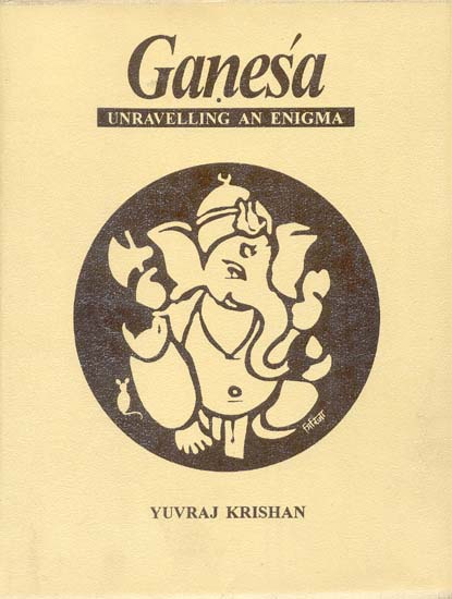 Ganesa (Ganesha) Unraveling an Enigma