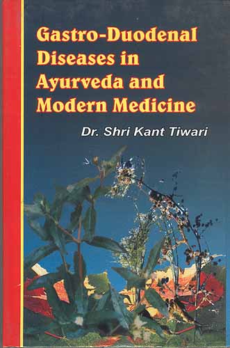 Gastro-Duodenal Diseases in Ayurveda and Modern Medicine