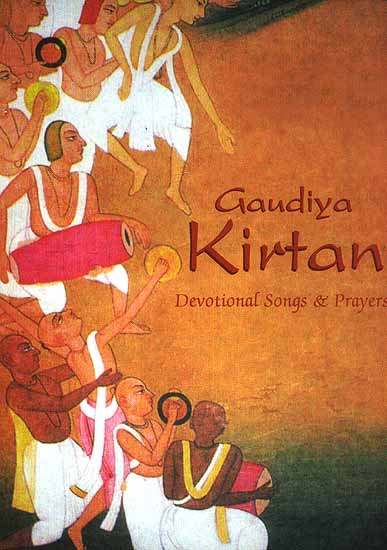 Gaudiya Kirtan Devotional Songs and Prayers