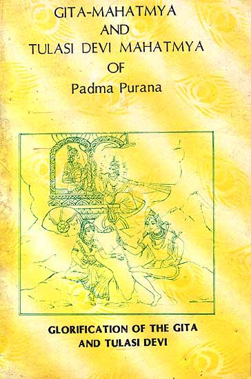 Gita-Mahatmya and Tulasi Devi Mahatmya of Padma Purana