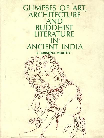 Glimpses of Art, Architecture and Buddhist Literature in Ancient India