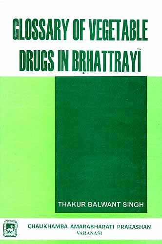 Glossary Of Vegetable Drugs In Brhattrayi