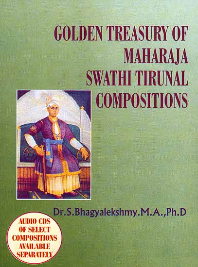 Golden Treasury of Maharaja Swathi Tirunal Compositions