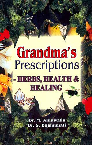 Grandma's Prescriptions - Herbs, Health and Healing